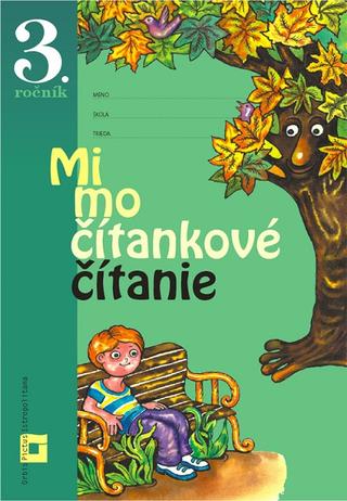 Kniha: Mimočítankové čítanie pre 3. ročník ZŠ - Dana Kovárová, Alena Kurtulíková