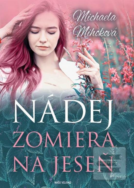 Kniha: Nádej zomiera na jeseň - 1. vydanie - Michaela Mihoková