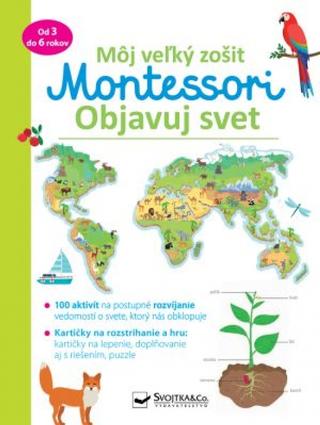 Kniha: Objavuj svet - Môj velký zošit Montessori - 1. vydanie - Christelle Guyot
