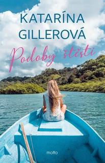 Kniha: Podoby štěstí - Katarína Gillerová