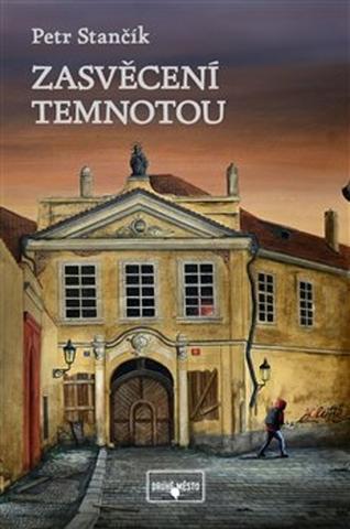 Kniha: Zasvěcení temnotou - Petr Stančík