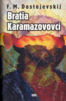 Kniha: Bratia Karamazovovci - Fiodor Michajlovič Dostojevskij