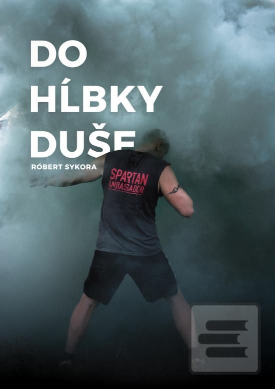 Kniha: Do Hĺbky Duše - 1. vydanie - Róbert Sykora