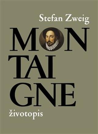 Kniha: Montaigne - životopis - Stefan Zweig