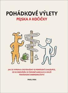 Kniha: Pohádkové výlety pejska a kočičky - Jak se vypravili do pohádky ... - Pavel Fara