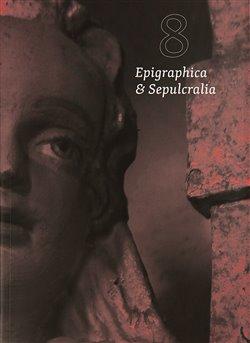 Kniha: Epigraphica et Sepulcralia 8 - Jiří Roháček