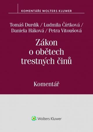 Kniha: Zákon o obětech trestných činů (č. 45/2013 Sb.). Komentář - Tomáš Durdík
