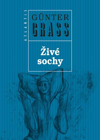 Kniha: Živé sochy - Legenda - Günter Grass