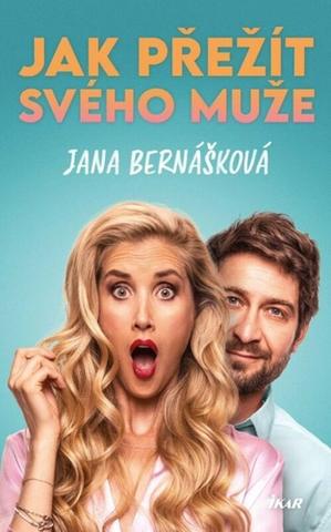 Kniha: Jak přežít svého muže - 2. vydanie - Jana Bernášková