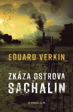 Kniha: Zkáza ostrova Sachalin - 1. vydanie - Eduard Verkin
