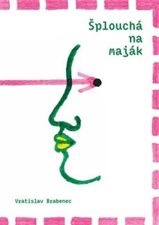 Kniha: Šplouchá na maják - Vratislav Brabenec