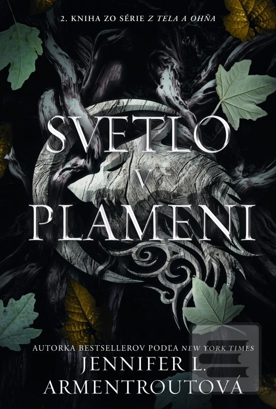 Kniha: Svetlo v plameni - Z tela a ohňa 2 - 1. vydanie - Jennifer L. Armentrout