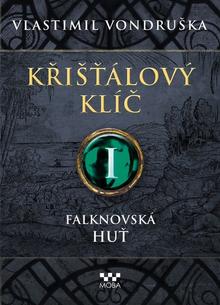 Kniha: Křišťálový klíč Falknovská huť - Křišťálový klíč (1.díl) - 2. vydanie - Vlastimil Vondruška
