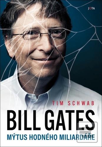 Bill Gates Mýtus hodného… (Tim Schwab)