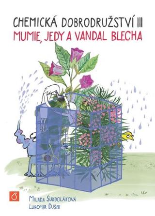 Kniha: Chemická dobrodružství III - Mumie, jedy a vandal Blecha - Lubomír Dušek