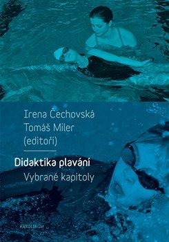 Kniha: Didaktika plavání - Vybrané kapitoly - Irena Čechovská, Tomáš Miler