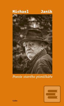 Kniha: Poezie starého písničkáře - 1. vydanie - Michael Janík