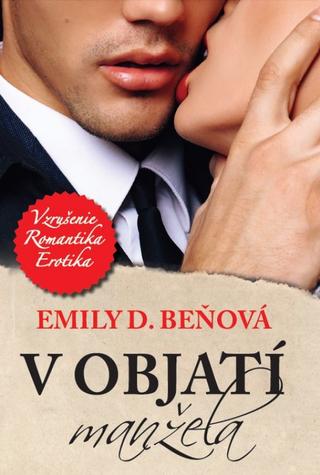 Kniha: V objatí manžela - 1. vydanie - Emily D. Beňová