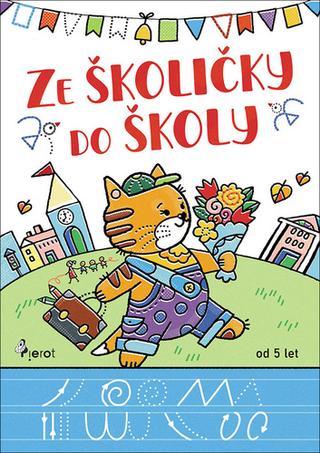 Kniha: Ze školičky do školy - od 5 let