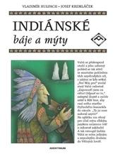 Kniha: Indiánské báje a mýty - Vladimír Hulpach