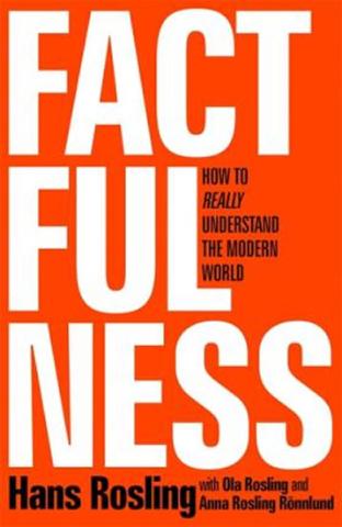 Kniha: Factfulness : Ten Reasons We´re Wrong About the World - and Why Things Are Better Than You Think - 1. vydanie - Hans Rosling