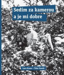 Kniha: Sedím za kamerou a je mi dobre - Laco Kraus