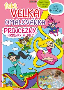 Kniha: Fakt velká omalovánka Princezny, hrdinky a víly