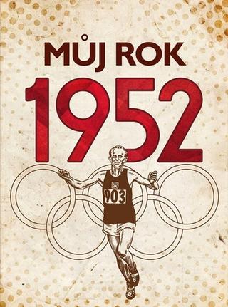 Kniha: Můj rok 1952 - 3. vydanie - Irena Tatíčková