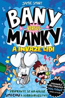 Kniha: Bany versus Manky a invaze lidí - 1. vydanie - Jamie Smart