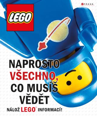 Kniha: LEGO: Naprosto všechno, co musíš vědět - 1. vydanie - kolektiv