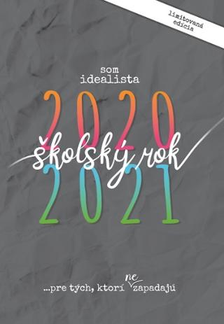 Kniha: Som idealista: Školský diár 2020/2021 - ...pre tých, ktorí nezapadajú