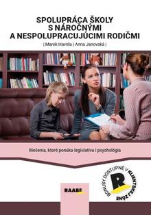 Kniha: Spolupráca školy s náročnými a nespolupracujúcimi rodičmi - 1. vydanie - Marek Havrila, Anna Janovská