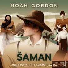 Kniha: Noah Gordon:  Šaman (čte Lukáš Hlavica) (MP3-CD) - MP3-CD - Noah Gordon