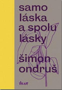 Kniha: Samoláska a spolulásky - 1. vydanie - Šimon Ondruš