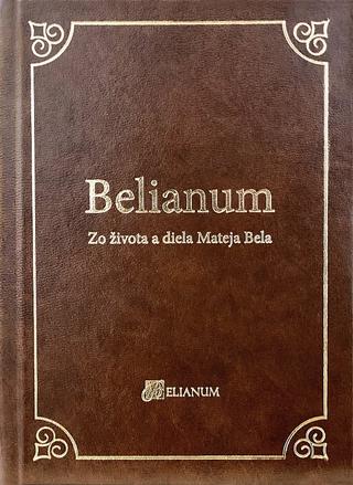 Kniha: Belianum - Zo života a diela Mateja Bela - MVDr.Miloš Jesensky,PhD.
