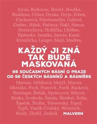 Kniha: Každý ji zná tak bude maskovaná - 66 současných básní o Praze od 56 českých básníků a básnířek - Jakub Řehák