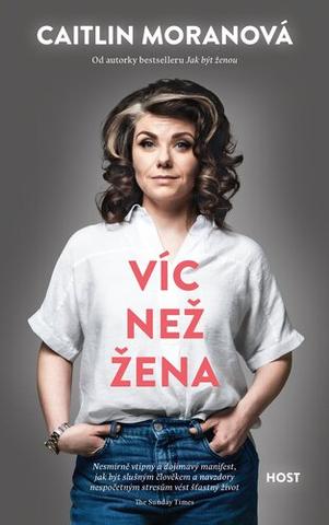 Kniha: Víc než žena - 1. vydanie - Caitlin Moranová