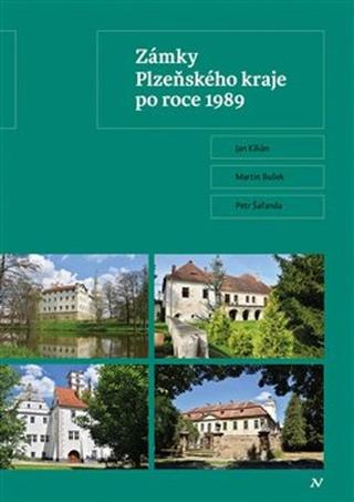 Kniha: Zámky Plzeňského kraje po roce 1989 - Martin Bušek; Jan Kilián; Petr Šafanda
