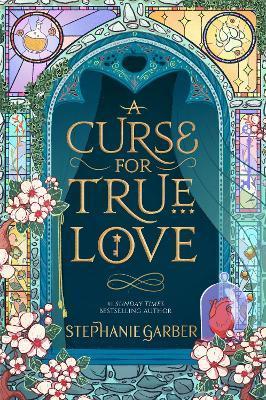 Kniha: A Curse For True Love - 1. vydanie - Stephanie Garber