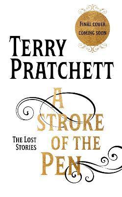 Kniha: A Stroke of the Pen: The Lost Stories - 1. vydanie - Terry Pratchett
