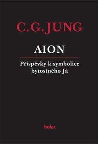 Kniha: AION - Příspěvky k symbolice bytostného Já - Carl Gustav Jung