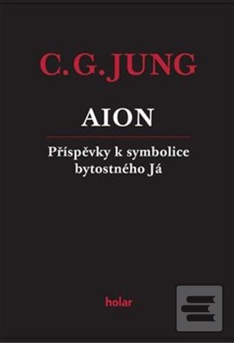 Kniha: AION - Příspěvky k symbolice bytostného Já - Carl Gustav Jung