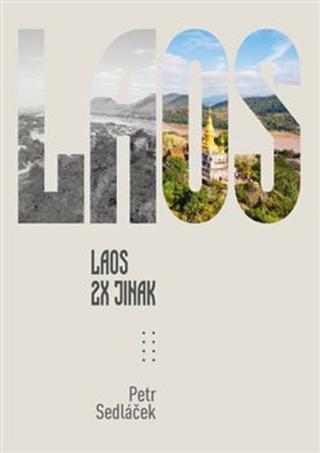 Kniha: Laos 2x jinak - Petr Sedláček