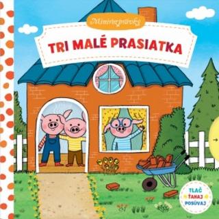 Kniha: Tri malé prasiatka Minirozprávky - 1. vydanie - Natascha Rosenberg