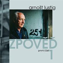 Kniha: Lustig Arnošt:  Zpověď 1 / Audiokniha - MP3-CD - Arnošt Lustig