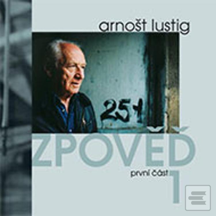 Kniha: Lustig Arnošt: Zpověď 1 / Audiokniha - MP3-CD - Arnošt Lustig