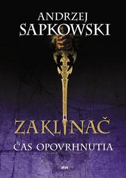 Kniha: Zaklínač IV: Čas opovrhnutia - Andrzej Sapkowski