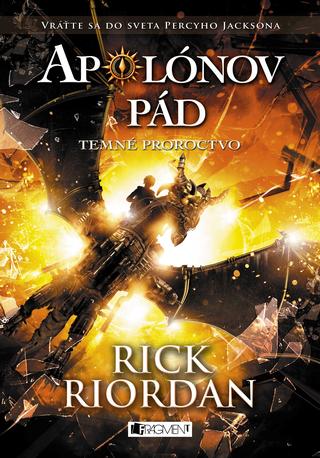 Kniha: Apolónov pád 2 - Temné proroctvo - Vráťte sa do sveta Percyho Jacksona - 2. vydanie - Rick Riordan