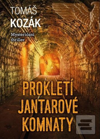 Kniha: Prokletí Jantarové komnaty - Mysteriózní thriller - 1. vydanie - Tomáš Kozák