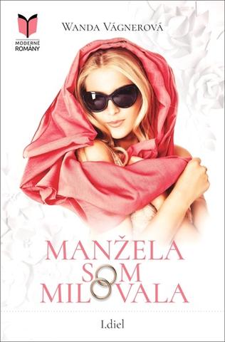 Kniha: Manžela som milovala - 1. vydanie - Wanda Vágnerová